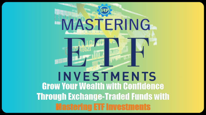 Mastering ETF Investments